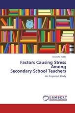 Factors Causing Stress Among Secondary School Teachers