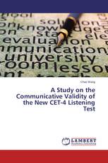 A Study on the Communicative Validity of the New CET-4 Listening Test