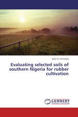 Evaluating selected soils of southern Nigeria for rubber cultivation