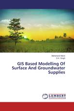 GIS Based Modelling Of Surface And Groundwater Supplies