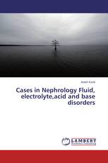 Cases in Nephrology Fluid, electrolyte,acid and base disorders