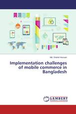 Implementation challenges of mobile commerce in Bangladesh