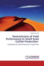 Determinants of Yield Performance In Small Scale Catfish Production