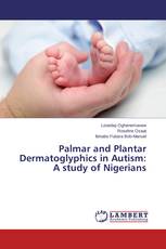 Palmar and Plantar Dermatoglyphics in Autism: A study of Nigerians