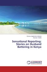 Sensational Reporting: Stories on Husband Battering in Kenya