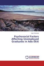 Psychosocial Factors Affecting Unemployed Graduates in Ado Ekiti