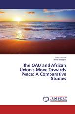The OAU and African Union's Move Towards Peace: A Comparative Studies