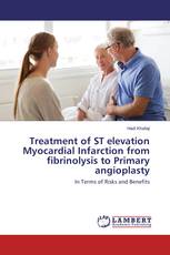 Treatment of ST elevation Myocardial Infarction from fibrinolysis to Primary angioplasty