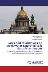 Bases and foundations on weak water-saturated soils Euro-Asian regions