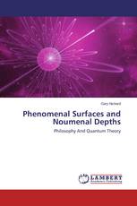 Phenomenal Surfaces and Noumenal Depths