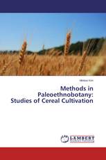 Methods in Paleoethnobotany: Studies of Cereal Cultivation