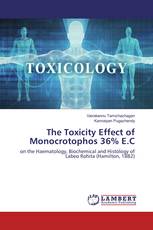 The Toxicity Effect of Monocrotophos 36% E.C