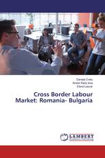 Cross Border Labour Market: Romania- Bulgaria