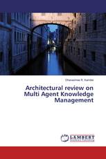 Architectural review on Multi Agent Knowledge Management