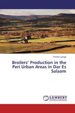 Broilers’ Production in the Peri Urban Areas in Dar Es Salaam
