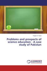 Problems and prospects of science education - A case study of Pakistan