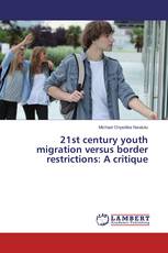 21st century youth migration versus border restrictions: A critique