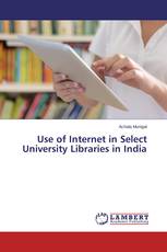 Use of Internet in Select University Libraries in India