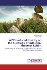 AlCl3 induced toxicity on the histology of intestinal tissue of Rabbit