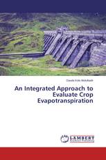 An Integrated Approach to Evaluate Crop Evapotranspiration