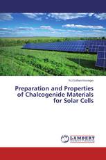 Preparation and Properties of Chalcogenide Materials for Solar Cells
