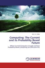 Computing: The Current and its Probability Based Future