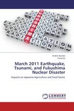 March 2011 Earthquake, Tsunami, and Fukushima Nuclear Disaster