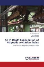 An In-Depth Examination of Magnetic Levitation Trains