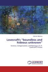 Lovecraft's “boundless and hideous unknown”