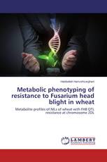 Metabolic phenotyping of resistance to Fusarium head blight in wheat