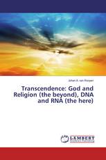 Transcendence: God and Religion (the beyond), DNA and RNA (the here)