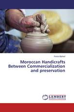 Moroccan Handicrafts Between Commercialization and preservation