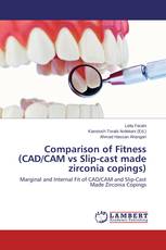 Comparison of Fitness (CAD/CAM vs Slip-cast made zirconia copings)