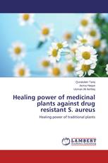 Healing power of medicinal plants against drug resistant S. aureus