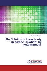 The Solution of Uncertainty Quadratic Equations by New Methods