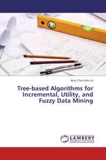 Tree-based Algorithms for Incremental, Utility, and Fuzzy Data Mining