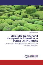 Molecular Transfer and Nanoparticle Formation in Pulsed Laser Ejection