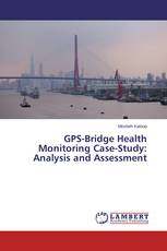 GPS-Bridge Health Monitoring Case-Study: Analysis and Assessment