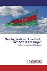 Shaping National Identity in post-Soviet Azerbaijan