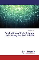 Production of Polyglutamic Acid Using Bacillus Subtilis