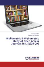 Bibliometric & Webometric Study of Open Access Journals in LISc[05-09]