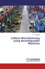 Cellular Manufacturing using Reconfigurable Machines