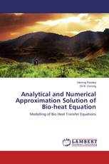 Analytical and Numerical Approximation Solution of Bio-heat Equation