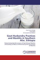 Goat Husbandry Practices and Mastitis in Southern Afar, Ethiopia