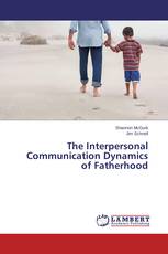The Interpersonal Communication Dynamics of Fatherhood