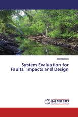 System Evaluation for Faults, Impacts and Design