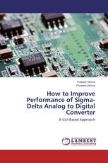 How to Improve Performance of Sigma- Delta Analog to Digital Converter