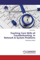 Teaching Core Skills of Troubleshooting, in Network & System Problems