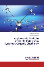 Arylboronic Acid: An Versatile Catalyst in Synthetic Organic Chemistry