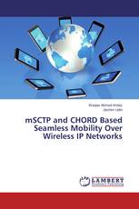mSCTP and CHORD Based Seamless Mobility Over Wireless IP Networks